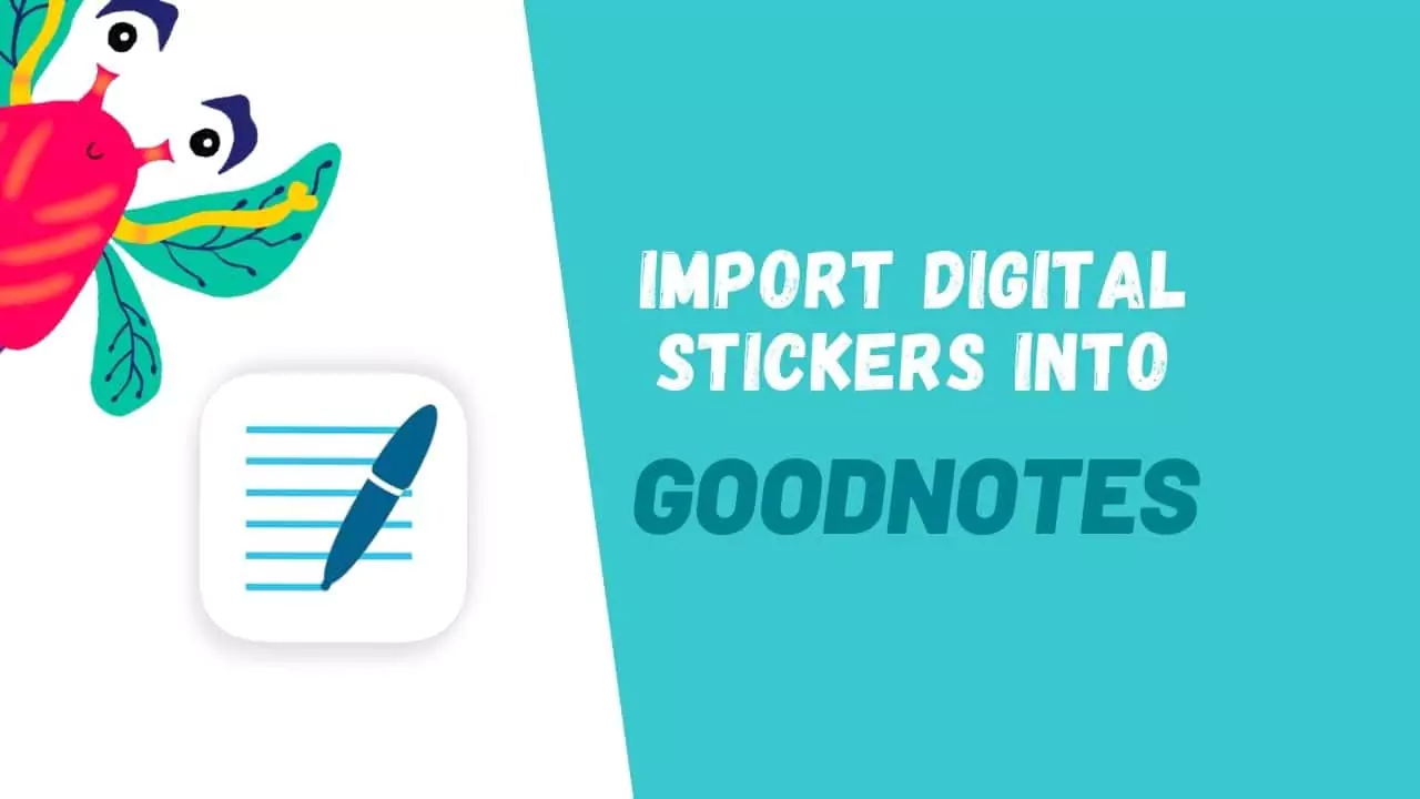 Import Digital Stickers into GoodNotes